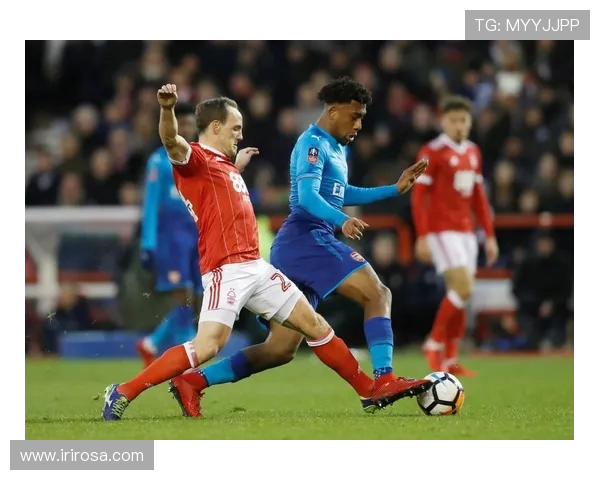 足总杯激战诺丁汉主场迎战阿森纳争夺晋级名额的精彩对决 足总杯激战诺丁汉主场迎战阿森纳争夺晋级名额的精彩对决